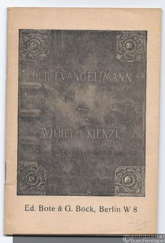  - Der Evangelimann. Musikalisches Schauspiel in zwei Aufzügen. Dichtung und Musik von Wilhelm Kienzl Op. 45) Textbuch.