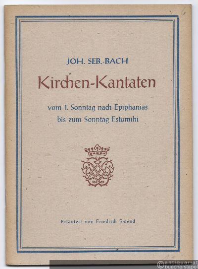  - Joh. Seb. Bach. Kirchen-Kantaten. Vom 1. Sonntag nach Epiphanias bis zum Sonntag Estomihi [Heft VI].