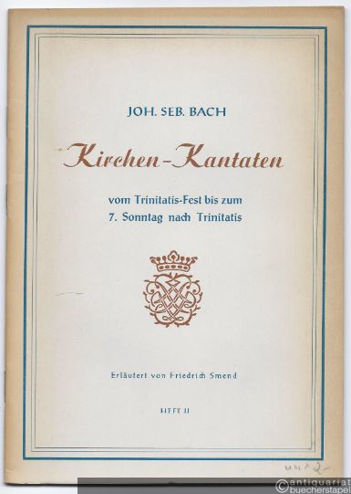  - Joh. Seb. Bach. Kirchen-Kantaten. Vom Trinitatis-Fest bis zum 7. Sonntag nach Trinitatis. Heft 2.