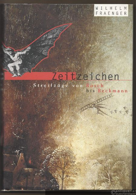  - Zeitzeichen. Streifzüge von Bosch bis Beckmann.