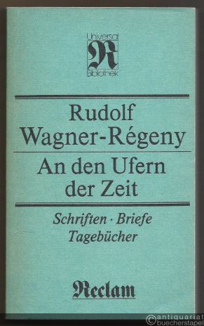  - An den Ufern der Zeit. Schriften, Briefe, Tagebücher (= Reclams Universal-Bibliothek 1299).
