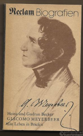  - Giacomo Meyerbeer. Ein Leben in Briefen.