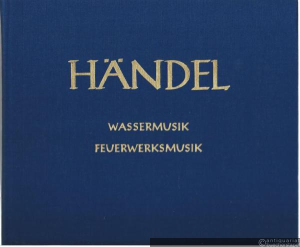  - Wassermusik / Feuerwerksmusik HWV 348-351 (= Hallische Händel-Ausgabe. Serie IV, 13). DVfM 4018.