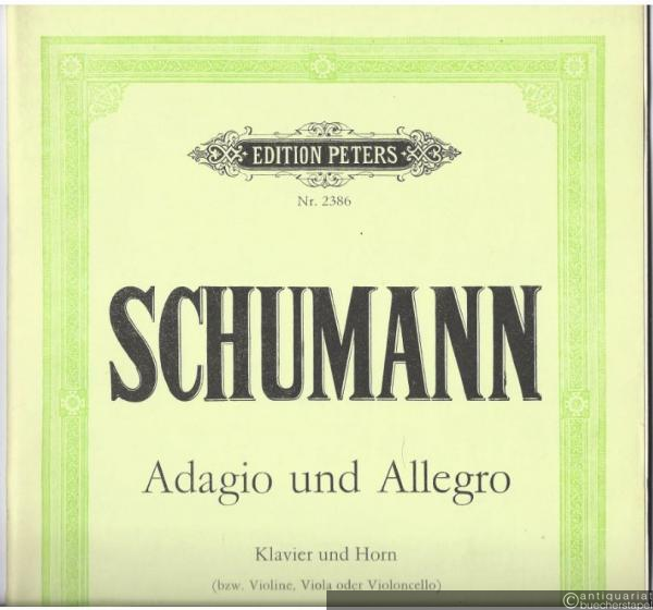  - Adagio und Allegro für Klavier und Horn (bzw. Violine, Viola oder Violoncello) Opus 70 (= Edition Peters, Nr. 2386).