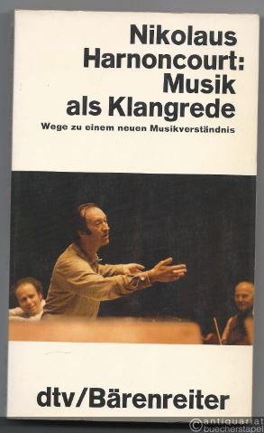  - Musik als Klangrede. Wege zu einem neuen Musikverständnis. Essays und Vorträge.