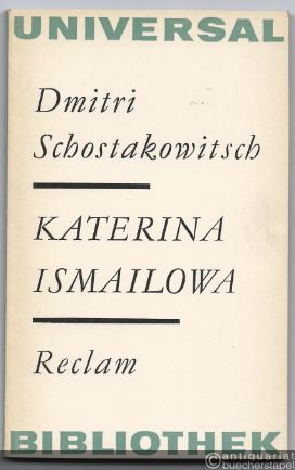  - Katerina Ismailowa. Oper in 4 Akten (9 Bildern). Fassung 1963 (= Reclams Universal-Bibliothek, Band 254). Textbuch.