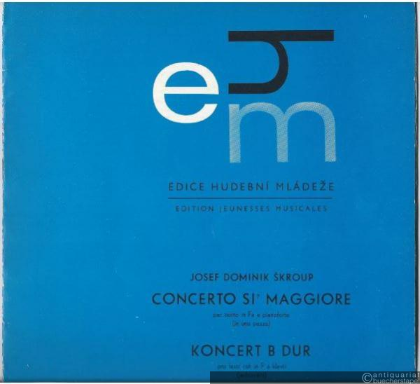 - Concerto Si b maggiore per corno in Fa e pianoforte (in uno pezzo) / pro lesni roh in F a klavir (uprava a kadence Emanuel Kaucky) (= Edice hudebni mladeze / Edition jeunesses musicales). 