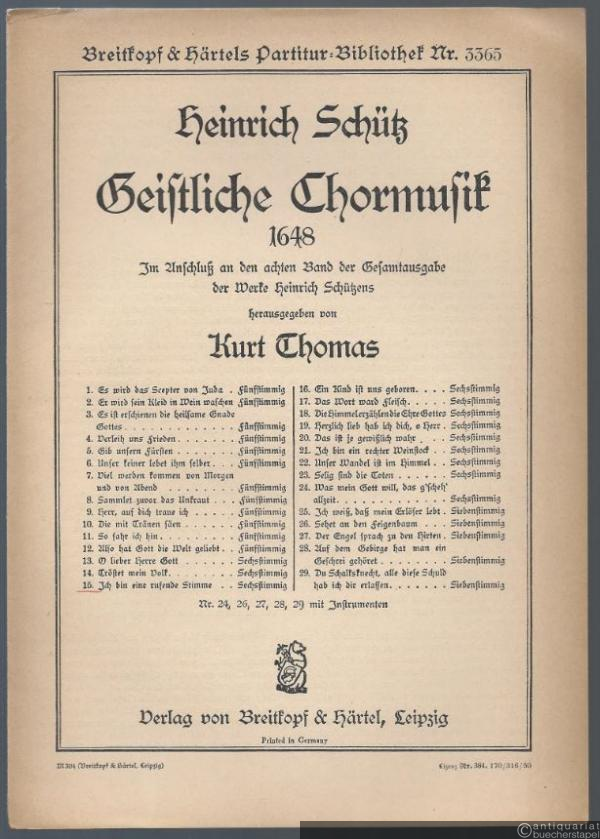  - Ich bin eine rufende Stimme (= Heinrich Schütz, Geistliche Chormusik 1648, Nr. 15. Breitkopf & Härtels Partitur-Bibliothek, Nr. 3365). Sechsstimmig.