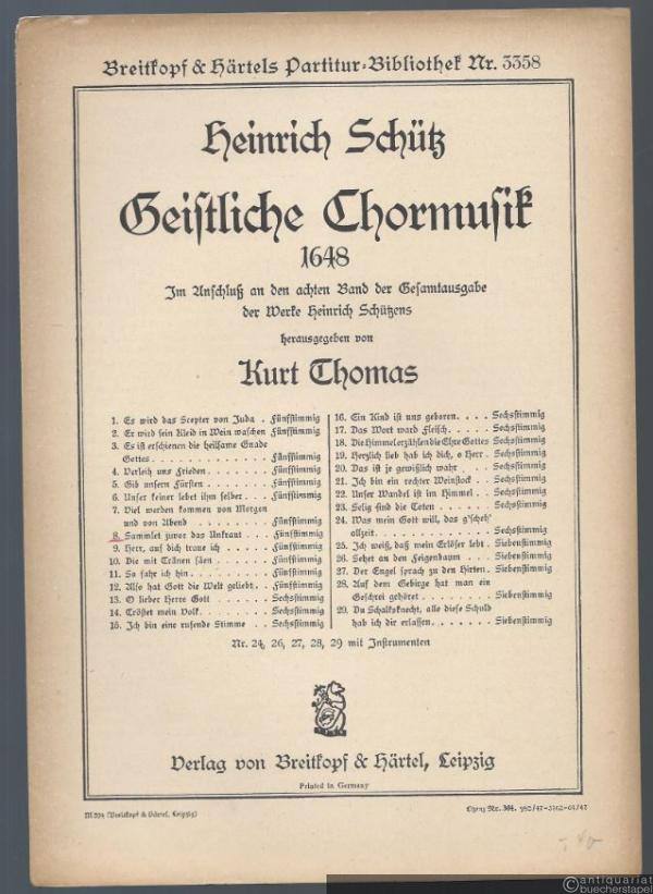  - Sammlet zuvor das Unkraut (= Heinrich Schütz, Geistliche Chormusik 1648, Nr. 8. Breitkopf & Härtels Partitur-Bibliothek, Nr. 3358). Fünfstimmig.