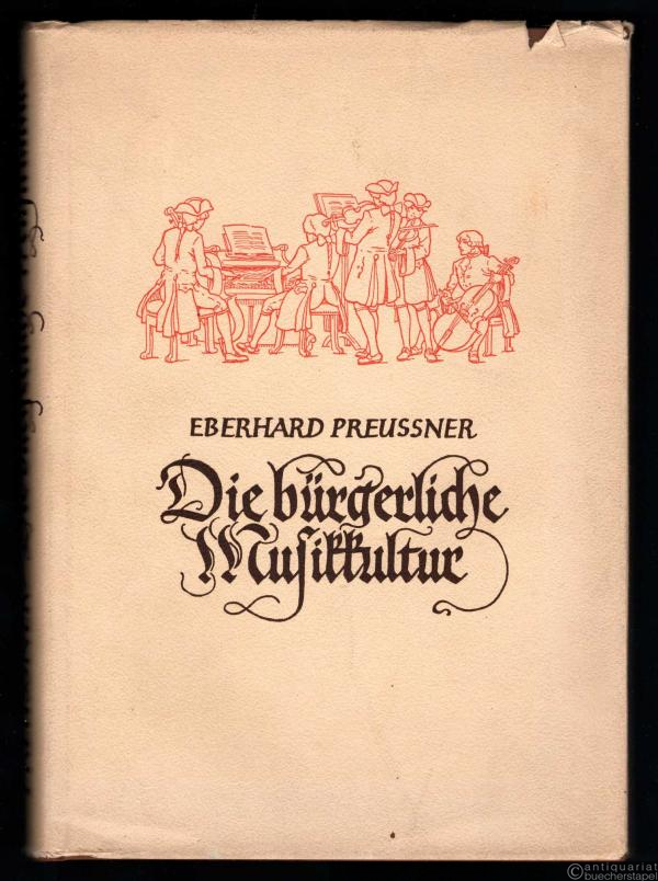  - Die bürgerliche Musikkultur. Ein Beitrag zur deutschen Musikgeschichte des 18. Jahrhunderts.