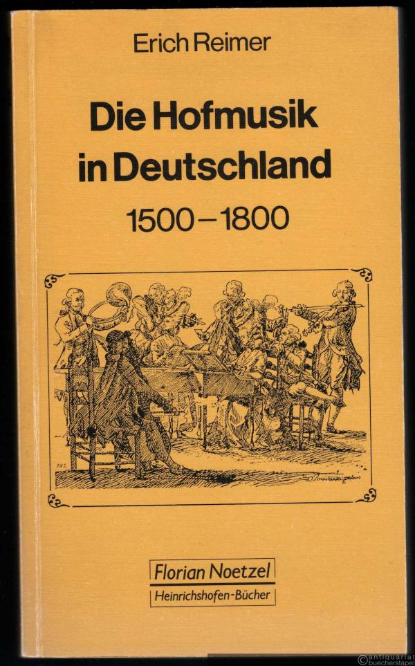  - Die Hofmusik in Deutschland 1500 - 1800. Wandlungen einer Institution (= Taschenbücher zur Musikwissenschaft, Band 112).