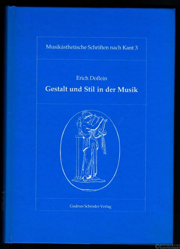  - Gestalt und Stil in der Musik (= Musikästhetische Schriften nach Kant, Bd. 3).