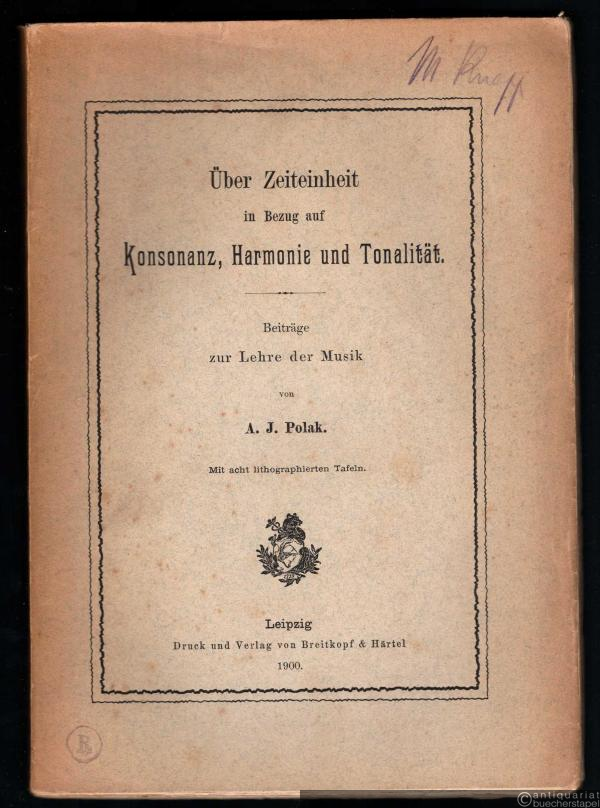  - Über Zeiteinheit in Bezug auf Konsonanz, Harmonie und Tonalität. Beiträge zur Lehre der Musik [Originalausgabe].