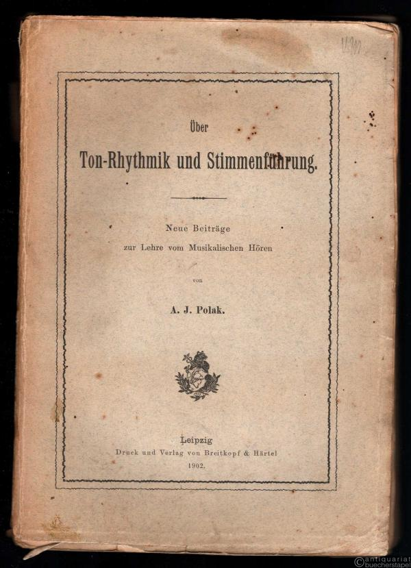  - Über Ton-Rhythmik und Stimmenführung. Beiträge zur Lehre vom Musikalischen Hören [Originalausgabe].