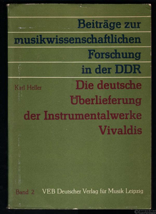  - Die deutsche Überlieferung der Instrumentalwerke Vivaldis (= Beiträge zur musikwissenschaftlichen Forschung in der DDR, Band 2).