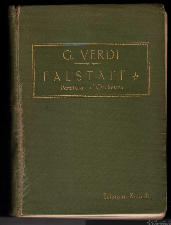  - Falstaff. Commedia lirica in tre atti di Arrigo Boito. Partitura d'Orchestra.