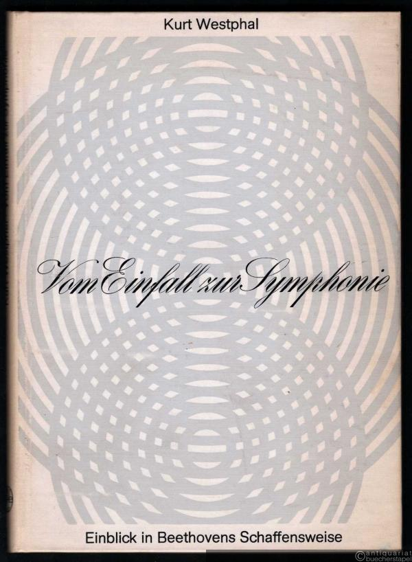  - Vom Einfall zur Symphonie. Einblick in Beethovens Schaffensweise.
