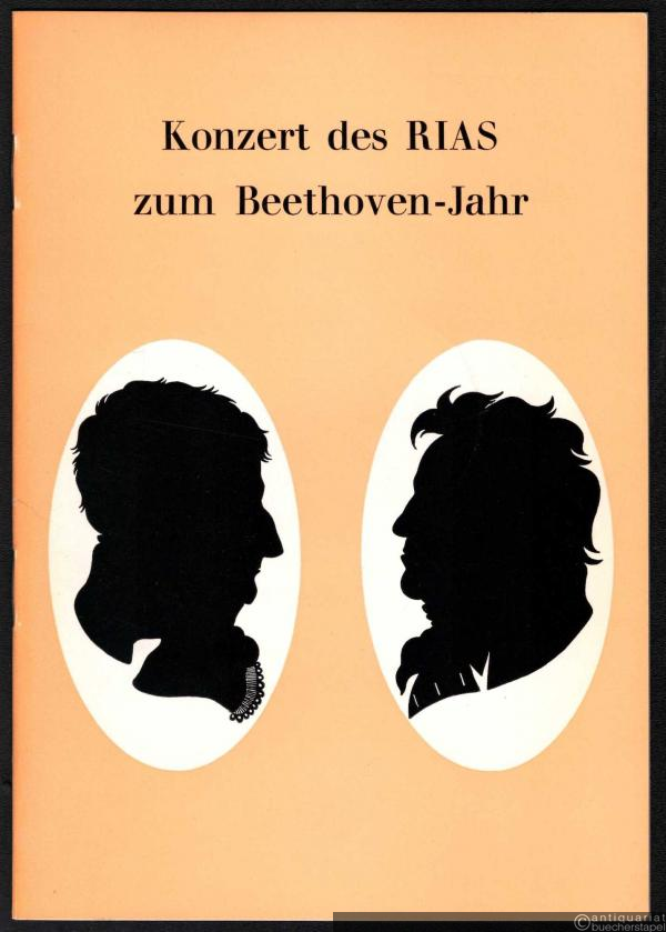  - Konzert des RIAS zum Beethoven-Jahr (= Programmheft).