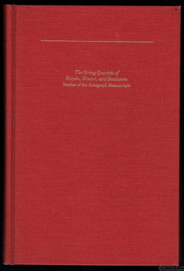  - The String Quartets of Haydn, Mozart, and Beethoven. Studies of the Autograph Manuscripts (= Isham Library Papers III).
