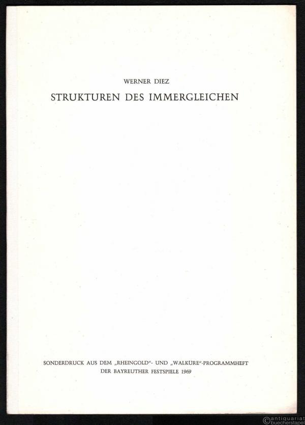  - Strukturen des Immergleichen (Sonderdruck aus: "Rheingold-" und "Walküre-"Programmheft der Bayreuther Festspiele 1969).