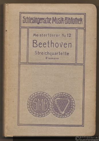  - Beethoven. Streichquartette (= Meisterführer, Nr. 12).