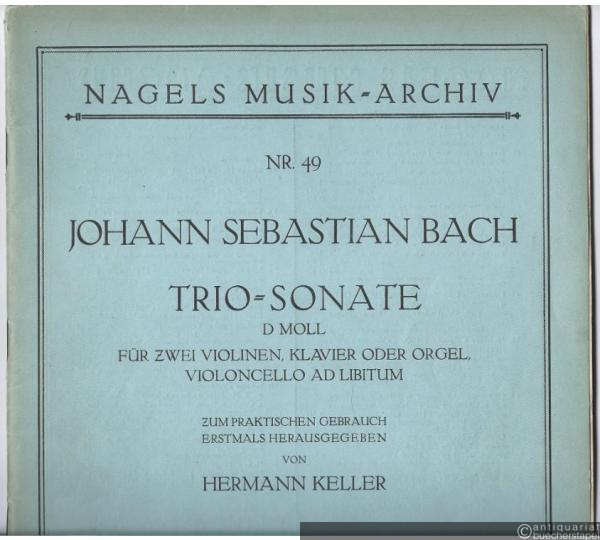  - Trio-Sonate d-Moll für zwei Violinen, Klavier oder Orgel, Violoncello ad libitum (= Nagels Musik-Archiv, Nr. 49).