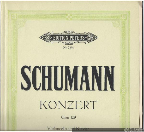  - Konzert für Violoncello mit Begleitung des Orchesters op. 129 (= Edition Peters, Nr. 2374). Violoncello und Klavier.