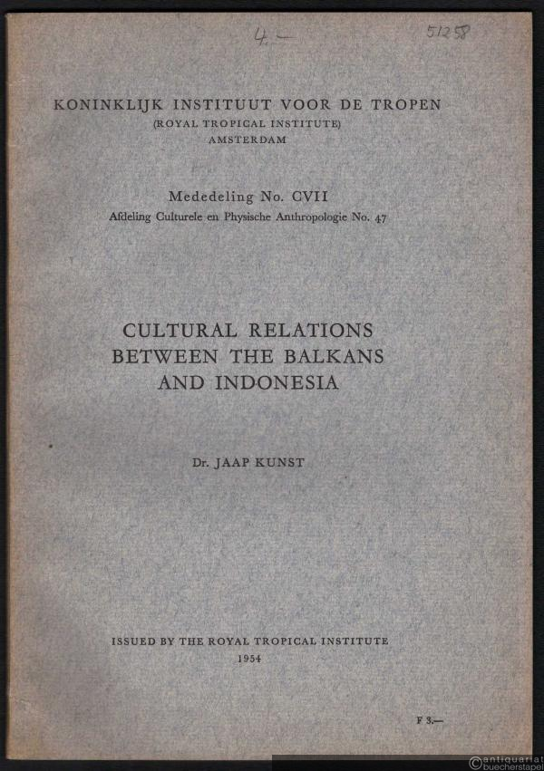  - Cultural Relations between the Balkans and Indonesia (= Koninklijk Instituut voor de Tropen, Mededeling No. CVII. Afdeling Culturele en Physische Anthropologie, No. 47).