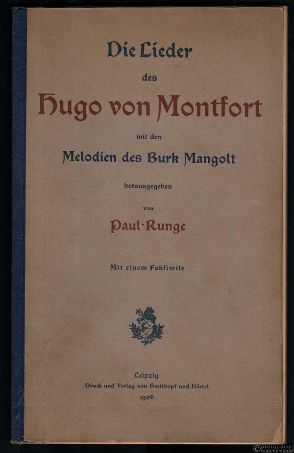  - Die Lieder des Hugo von Montfort mit den Melodien des Burk Mangolt.
