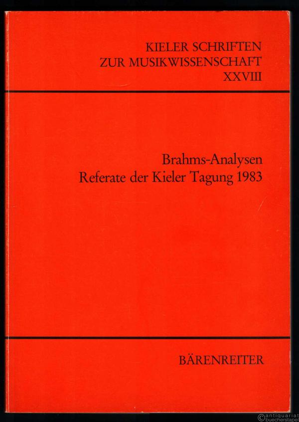  - Brahms-Analysen. Referate der Kieler Tagung 1983 (= Kieler Schriften zur Musikwissenschaft, XXVIII).
