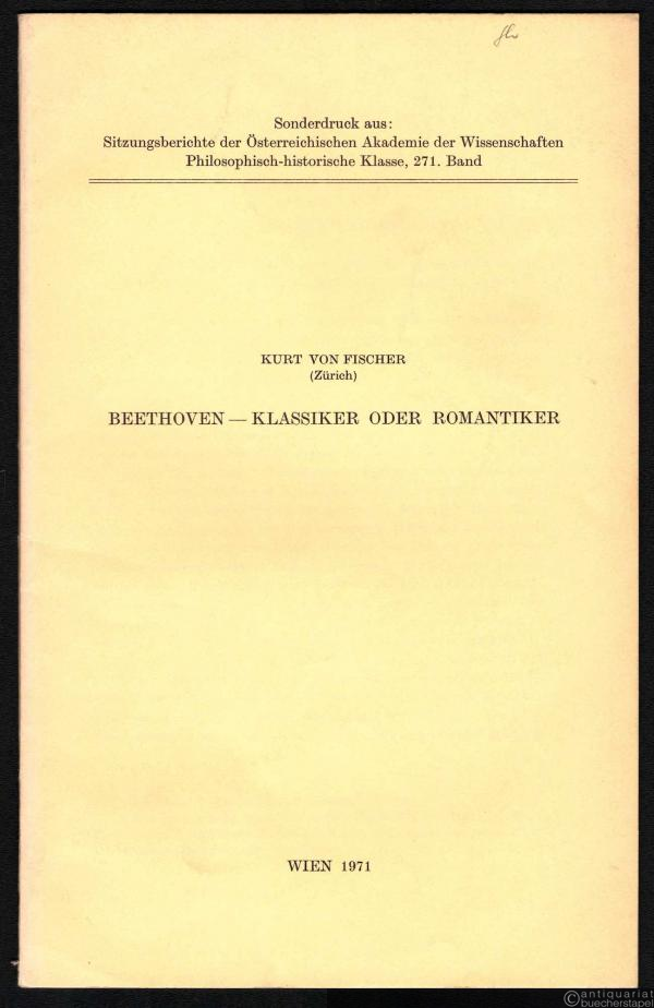  - Beethoven. Klassiker oder Romantiker (= Sonderdruck aus: Sitzungsberichte der Österreichischen Akademie der Wissenschaften. Phil.-hist. Klasse, Bd. 271).