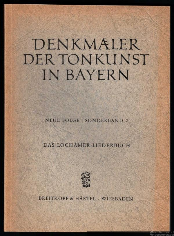  - Das Lochamer-Liederbuch (= Denkmäler der Tonkunst in Bayern. Neue Folge, Sonderband 2).
