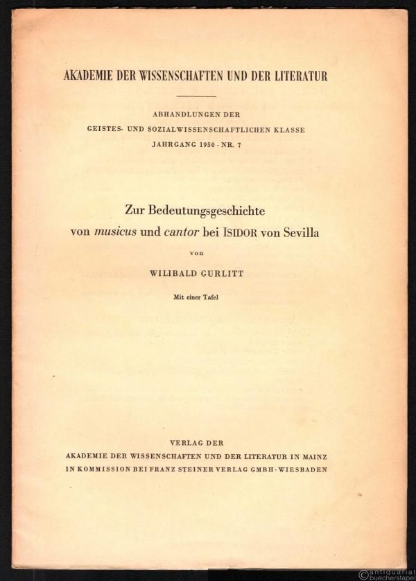  - Zur Bedeutungsgeschichte von musicus und cantor bei Isidor von Sevilla (= Abhandlungen der Geistes- und Sozialwissenschaftlichen Klasse, Jg. 1950, Nr. 7).