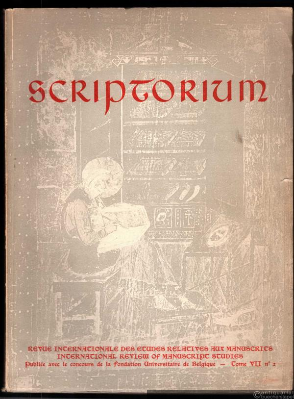 - Scriptorium (= Revue Internationale des Etudes Relatives aux Manuscrits / International Review of Manuscript Studies, Tome VII, No. 2).