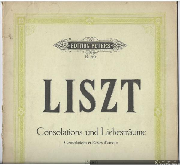  - Consolations und Liebesträume / Concolations et reves d´amour (= Edition Peters, Nr. 3604). Klavier zu 2 Händen.