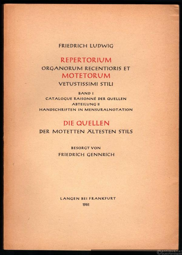  - Repertorium Organorum Recentioris et Motetorum Vetustissimi Stili. Bd. I: Catalogue raisonné der Quellen, Abteilung 2, Handschriften in Mensuralnotation. Die Quellen der Motetten ältesten Stils).