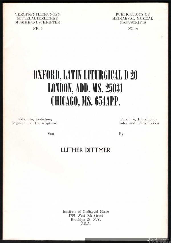  - Oxford, Latin Liturgical D 20. London, Add. Ms. 25031. Chicago, Ms. 654APP (= Veröffentlichungen mittelalterlicher Musikhandschriften, Nr. 6 / Publications of Mediaeval Musical Manuscripts, No. 6).