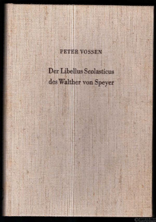  - Der Libellus Scolasticus des Walther von Speyer. Ein Schulbericht aus dem Jahre 984.
