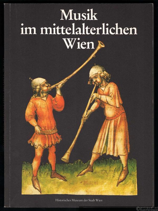  - Musik im mittelalterlichen Wien (= 103. Sonderausstellung, 18. Dezember 1986 - 8. März 1987).