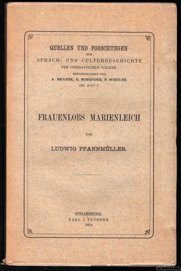  - Frauenlobs Marienleich (= Quellen und Forschungen zur Sprach- und Culturgeschichte der germanischen Völker, 120. Heft).
