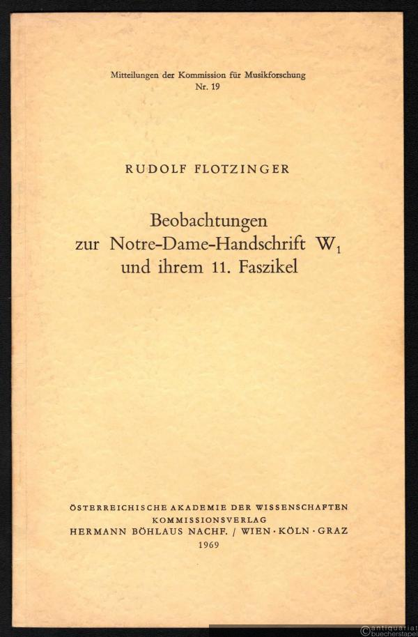  - Beobachtungen zur Notre-Dame-Handschrift W1 und ihrem 11. Faszikel (= Mitteilungen der Kommission für Musikforschung, Nr. 19).