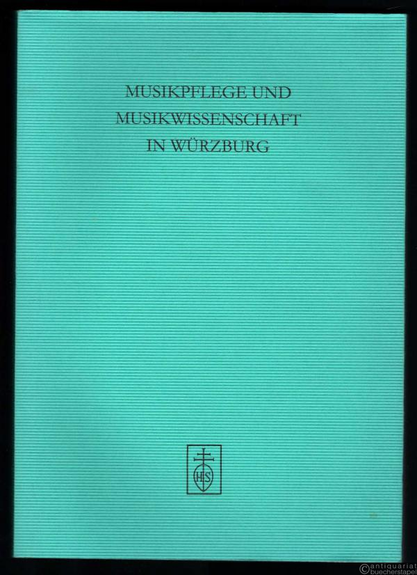  - Musikpflege und "Musikwissenschaft" in Würzburg um 1800. Symposiumsbericht Würzburg 1997.