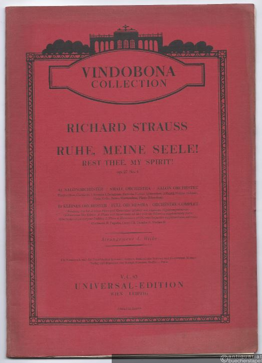  - Ruhe, meine Seele! / Rest thee, my spirit! Op. 27 No. 1 (= Vindobona Collection 83). A) Für Salonorchester.