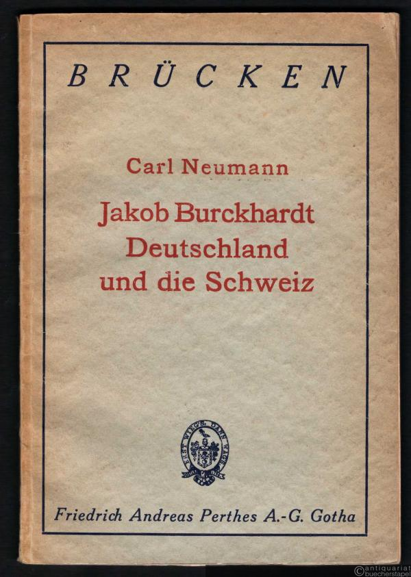  - Jakob Burckhardt. Deutschland und die Schweiz (= Brücken, Nr. 1).