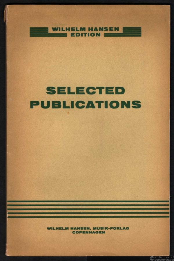  - Selected Publications. A selected list of the publications of Wilhelm Hansen Edition Copenhagen.