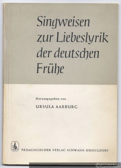  - Singweisen zur Liebeslyrik der deutschen Frühe (= Beiheft zu H. Brinkmann / Liebeslyrik der deutschen Frühe).