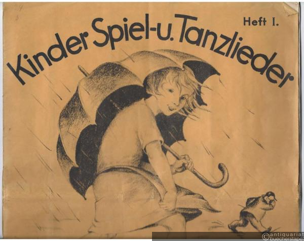  - Kinder-, Spiel- und Tanzlieder für Gesang mit Klavierbegleitung. Heft 1.