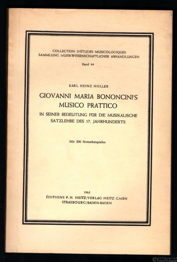  - Giovanni Maria Bononcini's Musico Prattico in seiner Bedeutung für die musikalische Satzlehre des 17. Jahrhunderts (= Collection d'Etudes Musicologiques. Sammlung musikwissenschaftlicher Abhandlungen, Bd. 44).