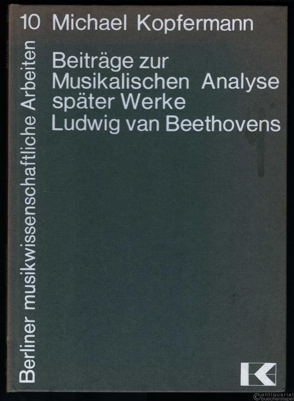  - Beiträge zur Musikalischen Analyse später Werke Ludwig van Beethovens (= Berliner musikwissenschaftliche Arbeiten, Bd. 10).