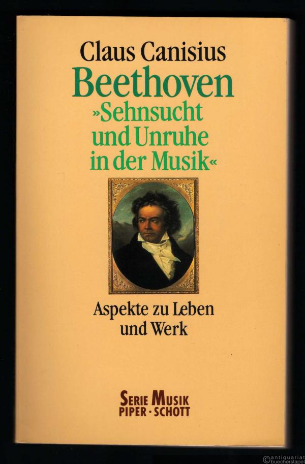 - Beethoven. "Sehnsucht und Unruhe in der Musik". Aspekte zu Leben und Werk (= Serie Musik. SP 8297).